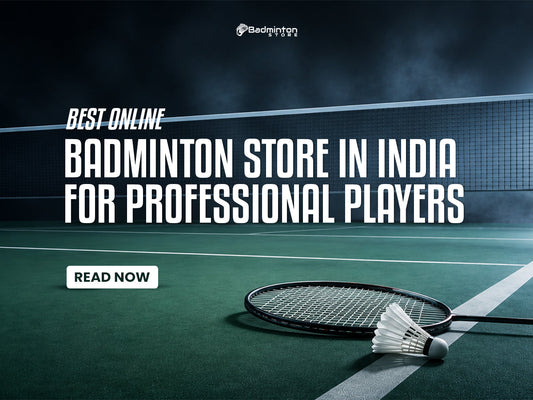Best Online Badminton Store in India for Professional Players