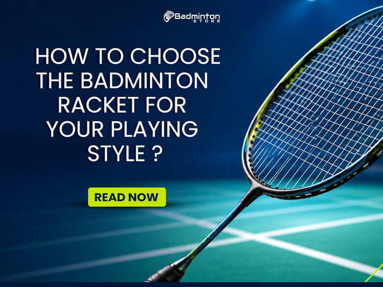How to Choose the Right Badminton Racket for Your Playing Style | 2026 ...