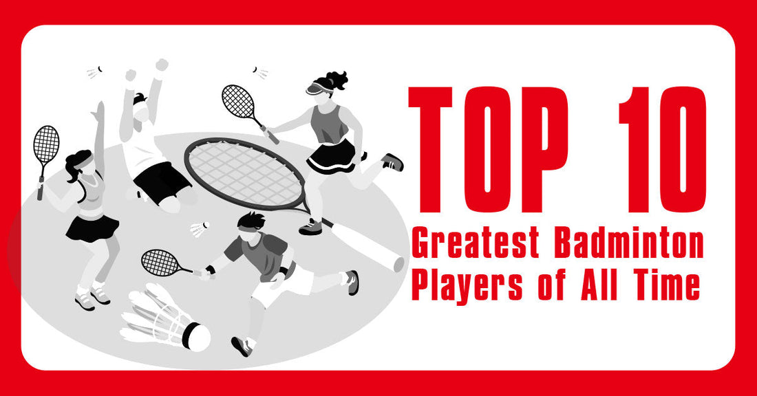 Top 10 greatest badminton players of all time